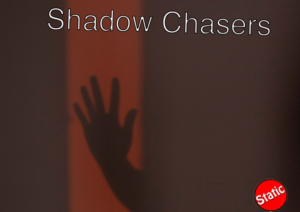 Shadow Chasers