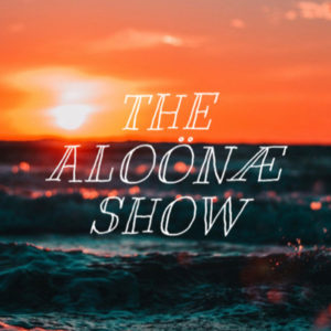 The Aloonae Show