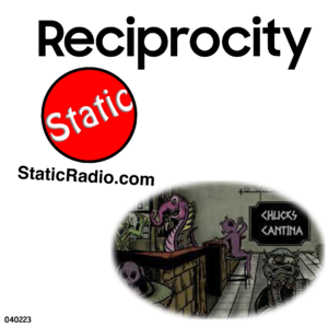 Reciprocity – Chucks Cantina