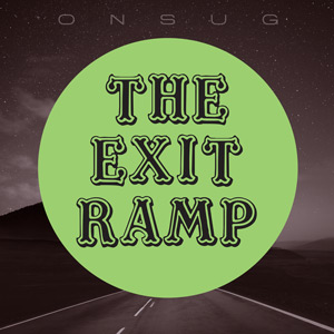 ONSUG – Exit Ramp